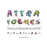 Attrapoèmes Texte imprimé farces et attrapoèmes de Pef mis en couleurs par Geneviève Ferrier