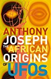 The African Origins of UFOs [Texte imprimé] Anthony Joseph