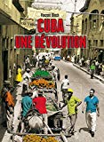 Cuba, une révolution Texte imprimé Vincent Bloch