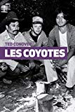 Les coyotes Texte imprimé un périple au-delà des frontières avec les migrants clandestins Ted Conover traduit de l'anglais (Etats-Unis) par Morgane Saysana
