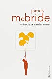 Miracle à Santa Anna Texte imprimé James McBride traduit de l'américain par Viviane Mikhalkov