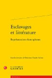 Esclavages et littérature Texte imprimé représentations francophones sous la direction de Christiane Chaulet Achour