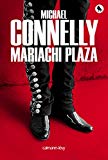 Mariachi plaza Texte imprimé roman Michael Connelly traduit de l'anglais par Robert Pépin