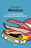 Les égarements de mademoiselle Baxter Texte imprimé Eduardo Mendoza traduit de l'espagnol par Delphine Valentin