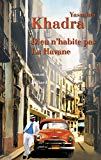 Dieu n'habite pas La Havane Texte imprimé roman Yasmina Khadra