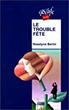 Le trouble-fte Roselyne Bertin