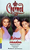 Charmed 5. Rituel vaudou de Wendy Corsi Staub ; d'aprs la srie tlvise cre par Constance M. Burge