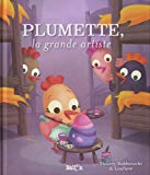 Plumette, la grande artiste [Texte imprim] texte Thierry Robberecht ; ill. Loufane