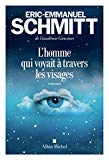 L'homme qui voyait à travers les visages Texte imprimé roman Éric-Emmanuel Schmitt,...