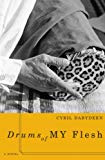 Drums of my flesh [Texte imprimé] a novel Cyril Dabydeen