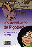 Les aventures de Rigobert Texte imprimé la chauve-souris en lenbé texte, Muriel Derivery illustrations, Cédric Zou