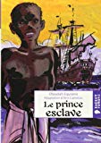 Le prince esclave Texte imprimé Olaudah Equiano une histoire vraie adaptée par Ann Cameron illustrations de Zaü