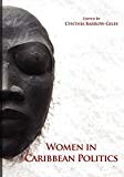 Women in Caribbean politics [Texte imprimé] edited by Cynthia Barrow-Giles.
