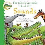 The Selfish Crocodile Book of Sounds [Texte imprimé] Faustin Charles Michael Terry