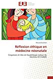 Réflexion éthique en médecine néonatale [Texte imprimé] Croyances et rites en guadeloupe autour du nouveau-né malade Mourad Ouchtati