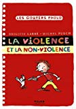 La violence et la non-violence Texte imprimé Brigitte Labbé, Michel Puech illustrations de Jacques Azam