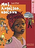 Moi, Angelica, esclave Texte imprimé Scott O'Dell trad. de l'anglais, États-Unis, par Smahann Ben Nouna