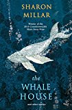 The whale house and other stories Sharon Millar.