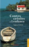 Contes créoles de mon enfance [Texte imprimé] Valérie Vatin