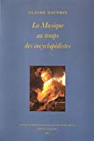 La musique au temps des encyclopédistes [Texte imprimé] Claude Dauphin