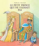 Le petit prince qui ne s'aimait pas Texte imprimé un texte de Mijo Beccaria illustré par Colette Camil