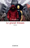Le grand frisson Texte imprimé roman Frankito