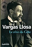 Le rêve du Celte Texte imprimé roman Mario Vargas Llosa traduit de l'espagnol (Pérou) par Albert Bensoussan et Anne-Marie Casès