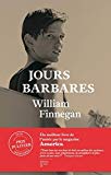 Jours barbares Texte imprimé une vie de surf William Finnegan traduit de l'anglais (États-Unis) par Franck Reichert
