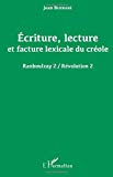 Écriture, lecture et facture lexicale du créole Texte imprimé Jean Bernabé
