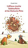 L'affreux moche Salétouflaire et les Ouloums-Pims Texte imprimé Claude Ponti