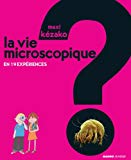 La vie microscopique Texte imprimé Charline Zeitoun