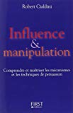 Influence & manipulation Texte imprimé Robert Cialdini [trad. de Marie-Christine Guyon]