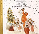 Les Noëls d'Ernest et Célestine Texte imprimé Gabrielle Vincent