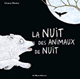 La nuit des animaux de nuit Texte imprimé Gianna Marino traduit de l'anglais par Rémi Stefani