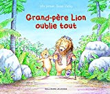 Grand-père Lion oublie tout Texte imprimé Julia Jarman [illustrations de] Susan Varley [traduit de l'anglais par Anne Bouchony]