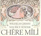 Chère Mili Texte imprimé un conte inédit de Wilhelm Grimm trad. par Robert Davreu ill. par Maurice Sendak