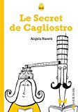Le secret de Cagliostro Texte imprimé Angela Nanetti traduit de l'italien par Nathalie Sinagra Decorvet