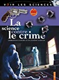 La science contre le crime Multimédia multisupport Christian Camara & Claudine Gaston
