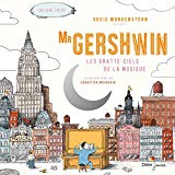 Mr Gershwin Multimédia multisupport les gratte-ciels de la musique un conte musical de Susie Morgenstern illustré par Sébastien Mourrain George Gershwin, comp.