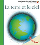La Terre et le ciel Texte imprimé illustré par Sylvaine Peyrols réalisé par Gallimard jeunesse et Jean-Pierre Verdet