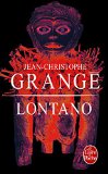 Lontano Texte imprimé roman Jean-Christophe Grangé