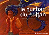 Le turban du sultan Texte imprimé The sultan's turban Rachid Madani illustrations Thierry Chapeau translation Franck Joessel