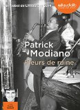 Fleurs de ruine Enregistrement sonore Patrick Modiano, aut. texte intégral lu par Franck Desmedt