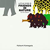 Friends in nature Texte imprimé fun for children Katsumi Komagata