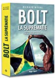 Bolt Texte imprimé la suprématie voyage en Jamaïque, l'île au trésor du sprint Richard Moore traduit de l'anglais par François Thomazeau