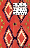 La fille de Femme-Araignée Texte imprimé Anne Hillerman traduit de l'anglais (États-Unis) par Pierre Bondil