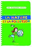 La nature et la pollution Texte imprimé Brigitte Labbé, Michel Puech illustrations de Jacques Azam
