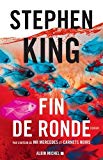 Fin de ronde Texte imprimé roman Stephen King traduit de l'anglais (États-Unis) par Océane Bies et Nadine Gassie