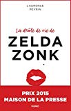 La drôle de vie de Zelda Zonk Texte imprimé roman Laurence Peyrin