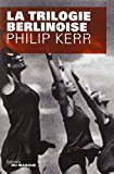 La trilogie berlinoise Texte imprimé Philip Kerr traduit de l'anglais par Gilles Berton